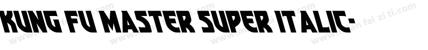 Kung Fu Master Super Italic字体转换